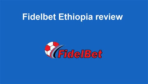 Fidelbet Ethiopia review 